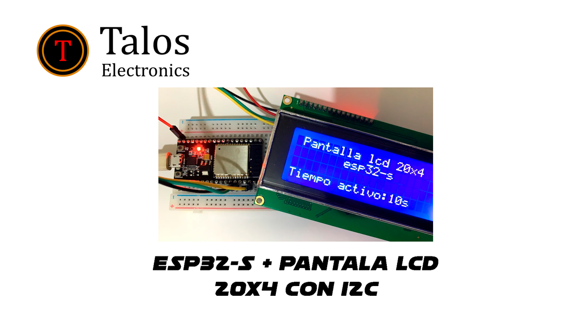 Esp32 y pantalla lcd i2c — Talos Electronics
