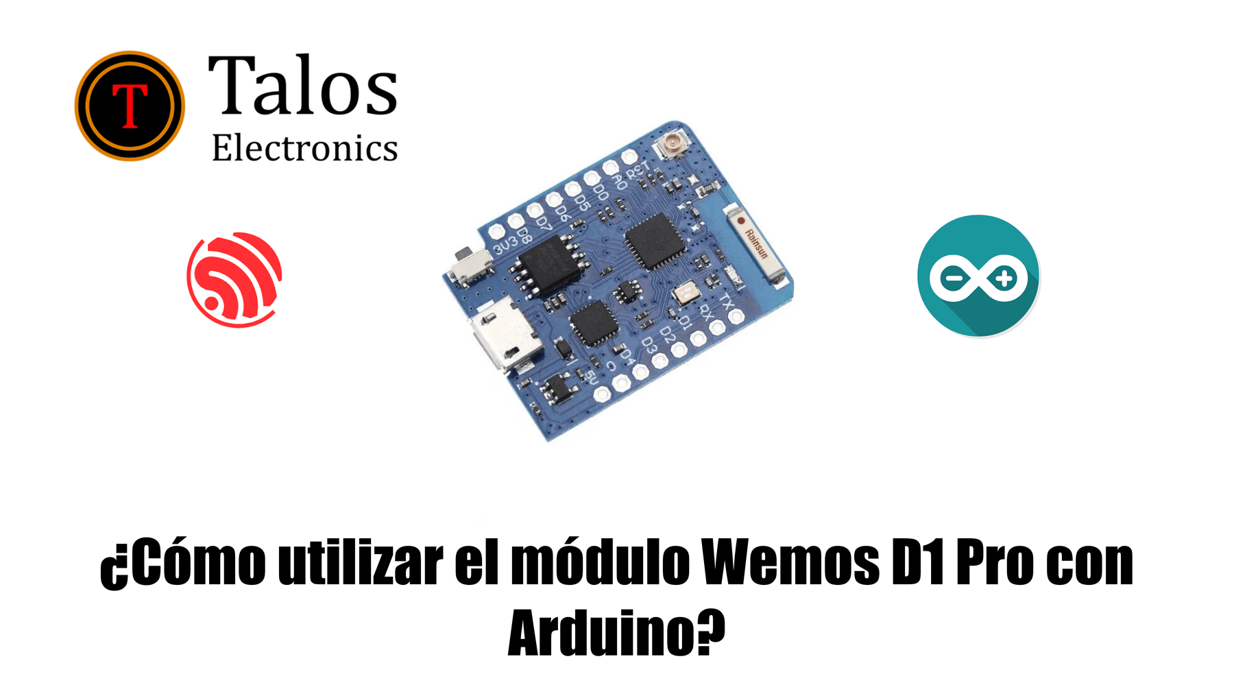 ¿Cómo utilizar el módulo Wemos D1 Pro con Arduino?